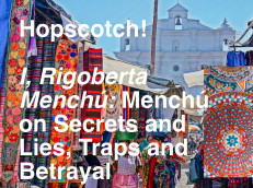 Menchú on Secrets and Lies, Traps and Betrayal